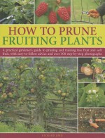 How to Prune Fruiting Plants - Richard Bird