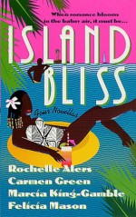 Island Bliss: Four Novellas - Rochelle Alers, Carmen Green, Marcia King-Gamble