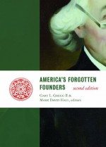 America's Forgotten Founders - Gary L. Gregg II, Mark David Hall