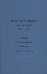 Theodore of Mopsuestia: Commentary on Psalms 1-81 - Robert Hill, Theodore