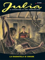 Julia n. 73: La ragnatela si chiude - Giancarlo Berardi, Lorenzo Calza, Ernesto Michelazzo, Marco Soldi