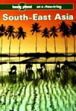 Lonely Planet: Southeast Asia on a shoestring - Peter Turner, Joe Cummings, Hugh Finlay, James Lyon, Lonely Planet