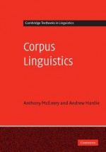 Corpus Linguistics: Method, Theory and Practice - Tony McEnery, Andrew Hardie