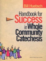 Handbook for Success in Whole Community Catechesis - Bill Huebsch