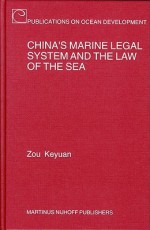 China's Marine Legal System and the Law of the Sea - Zou Keyuan