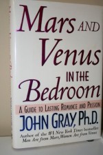 Mars and Venus in the Bedroom - A Guide to Lasting Romance and Passion: - John Nicholas Gray