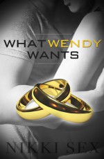 What Wendy Wants - Nikki Sex