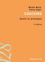 Coaching:Outils et pratiques (Psychologie) (French Edition) - Michel Moral, Pierre Angel