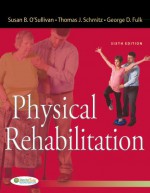 Physical Rehabilitation - Susan O'Sullivan, Thomas Schmitz, George Fulk