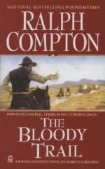 The Bloody Trail - Ralph Compton, Marcus Galloway