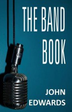 The Band Book - John Edwards