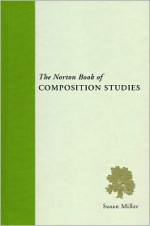 The Norton Book of Composition Studies - Susan Miller