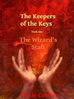 The Wizard's Staff (The Keepers of the Keys) - Rosie Cottier