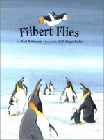 Filbert Flies - Karl Ruhmann, Rolf Siegenthaler, Karl Ruhmann