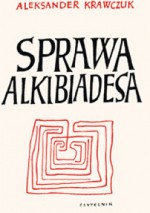 Sprawa Alkibiadesa - Aleksander Krawczuk