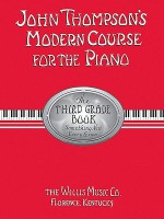 John Thompson's Modern Course for the Piano - Third Grade (Book Only): Third Grade - John Thompson