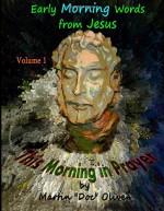 This Morning in Prayer: Volume 1 (ARABIC VERSION): Early Morning Words from Jesus Christ (Doc Oliver's Sacred Prayers Series) (Arabic Edition) - Dr. Martin W. Oliver PhD, Diane L. Oliver