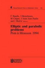 Elliptic and Parabolic Problems: Pont-A-Mousson 1994, Volume 325 - C Bandle, Josef Bemelmans, Michel Chipot