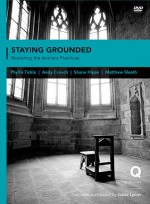 Staying Grounded in a Shifting World: Restoring the Ancient Practices - Gabe Lyons