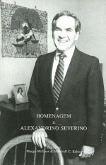 Homenagem a Alexandrino Severino: Essays on the Portugese-Speaking World - Margo Milleret, Marshall C. Eakin