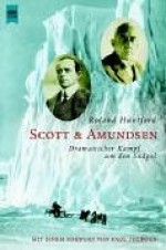 Scott & Amundsen: dramatischer Kampf um den Südpol - Roland Huntford, Arnold Loos, Ulrike Laszlo