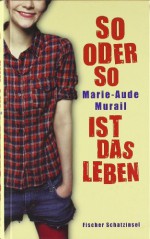 So oder so ist das Leben - Marie-Aude Murail, Tobias Scheffel