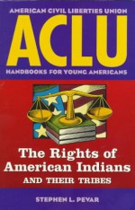 ACLU Handbook: The Rights of American Indians and Their Tribes - Stephen L. Pevar, Norman Dorsen