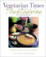 Vegetarian Times Complete Thanksgiving Cookbook - Vegetarian Times