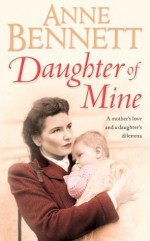 Daughter of Mine - Anne Bennett