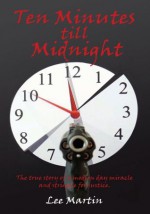 Ten Minutes till Midnight - Lee Martin