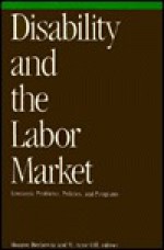 Disability And The Labor Market: Economic Problems, Policies, And Programs - Monroe Berkowitz