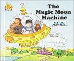 The Magic Moon Machine - Jane Belk Moncure