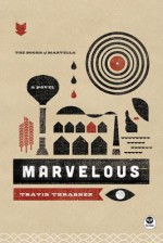 Marvelous: A Novel - Travis Thrasher