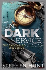 In Dark Service - Stephen Hunt