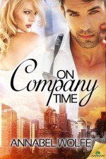 On Company Time - Annabel Wolfe