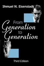 From Generation to Generation - Shmuel Noah Eisenstadt