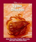 Lyme Disease - Alvin Silverstein, Virginia Silverstein, Laura Silverstein Nunn