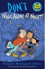 Don't Walk Alone at Night! - Veronika Martenova Charles, David Parkins