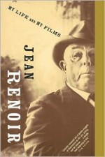 My Life and My Films - Jean Renoir