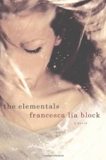 The Elementals - Francesca Lia Block