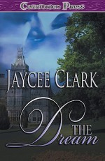 The Dream - Jaycee Clark