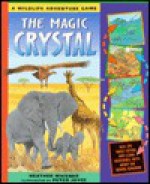 Magic Crystal, The: A Wildlife Adventure Game (Gamebook) - Heather Maisner