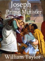 Joseph the Prime Minister - William M Taylor, Mark Riedel