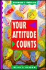 Your Attitude Counts - Rosemary T. Fruehling, Neild B. Oldham