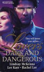 Lovers Dark and Dangerous - Lindsay McKenna, Rachel Lee, Lee Karr