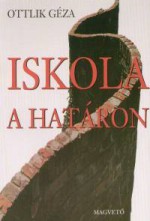 Iskola a határon - Géza Ottlik