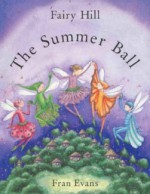 Fairy Hill: The Summer Ball - Fran Evans