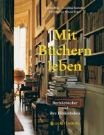 Mit Büchern leben - Caroline Seebohm, Christopher Simon Sykes, Klaus Sticker