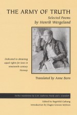 The Army of Truth: Selected Poems - Henrik Wergeland, Dagne Groven Myhren, Ragnhild Galtung, Anne Born, G.M. Gathorne-Hardy, I. Grondahl