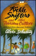 Kickle Snifters and Other Fearsome Critters - Alvin Schwartz